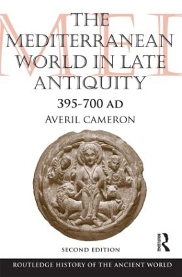 Mediterranean World in Late Antiquity by Averil Cameron