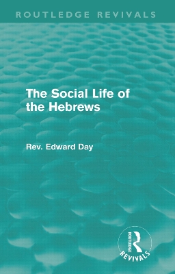 The Social Life of the Hebrews by Edward Day