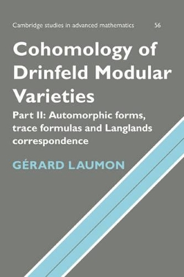 Cohomology of Drinfeld Modular Varieties, Part 2, Automorphic Forms, Trace Formulas and Langlands Correspondence book