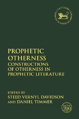 Prophetic Otherness: Constructions of Otherness in Prophetic Literature by Dr. Steed Vernyl Davidson