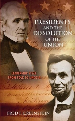 Presidents and the Dissolution of the Union by Fred I. Greenstein