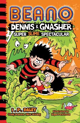 Beano Dennis & Gnasher: Super Slime Spectacular (Beano Fiction) book