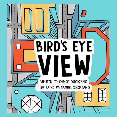 Bird's Eye View by Carlos Solorzano