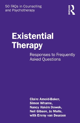 Existential Therapy: Responses to Frequently Asked Questions by Claire Arnold-Baker