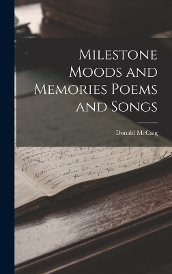 Milestone Moods and Memories Poems and Songs by Donald McCaig