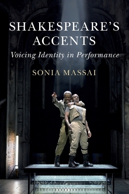 Shakespeare's Accents: Voicing Identity in Performance book