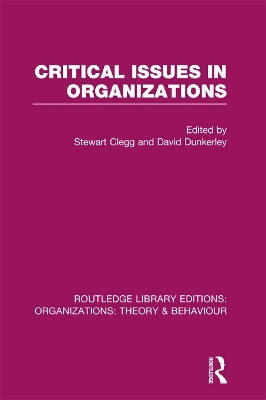 Critical Issues in Organizations (RLE: Organizations) by Stewart Clegg