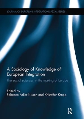 Sociology of Knowledge of European Integration by Rebecca Adler-Nissen