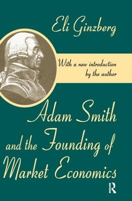 Adam Smith and the Founding of Market Economics book