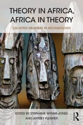 Theory in Africa, Africa in Theory by Stephanie Wynne-Jones