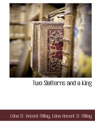 Two Slatterns and a King book