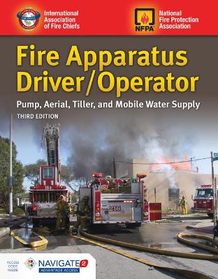 Fire Apparatus Driver/Operator: Pump, Aerial, Tiller, And Mobile Water Supply by IAFC