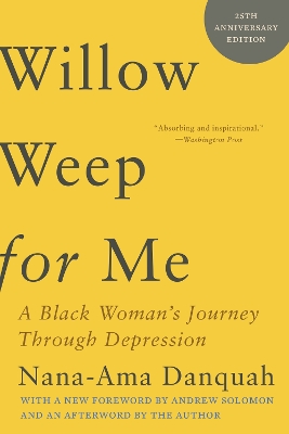 Willow Weep for Me: A Black Woman's Journey Through Depression book