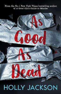 As Good As Dead (A Good Girl’s Guide to Murder, Book 3) by Holly Jackson