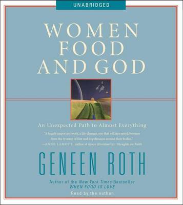 Women Food and God: An Unexpected Path to Almost Everything book