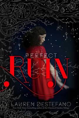 Perfect Ruin by Lauren DeStefano