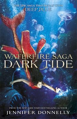 Waterfire Saga: Dark Tide by Jennifer Donnelly