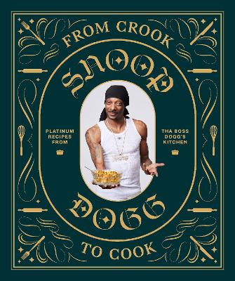From Crook to Cook: Platinum Recipes from Tha Boss Dogg's Kitchen book