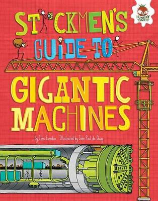 Stickmen's Guide to Gigantic Machines by John Farndon