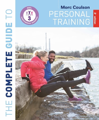 The Complete Guide to Personal Training: 2nd Edition by Morc Coulson