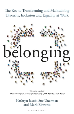 Belonging: The Key to Transforming and Maintaining Diversity, Inclusion and Equality at Work by Sue Unerman