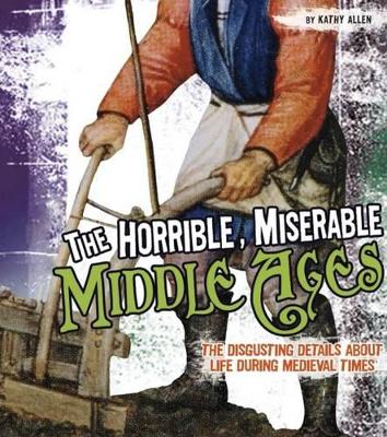 Horrible, Miserable Middle Ages book