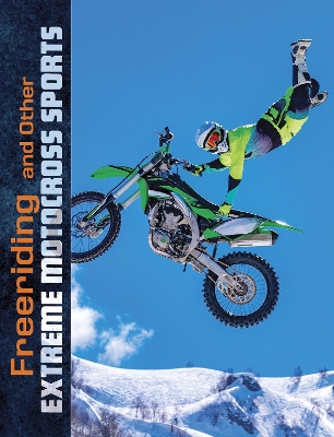 Freeriding and Other Extreme Motocross Sports by Elliott Smith