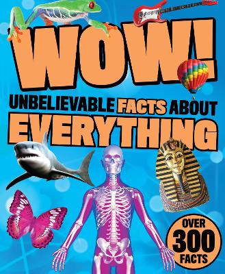 Wow! Unbelievable Facts About Everything book