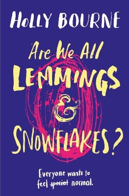 Are We All Lemmings and Snowflakes? by Holly Bourne