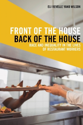 Front of the House, Back of the House: Race and Inequality in the Lives of Restaurant Workers book