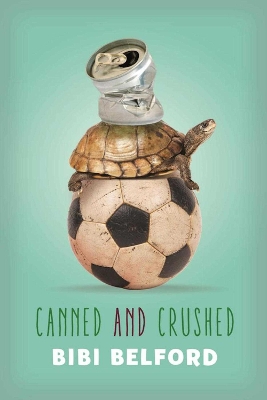 Canned and Crushed by Bibi Belford