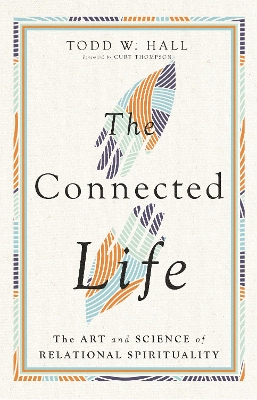 The Connected Life – The Art and Science of Relational Spirituality book