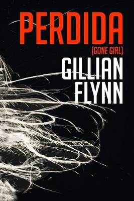 Perdida: Gillian Flynn (Spanish Edition) book