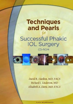 Techniques and Pearls for Successful Phakic IOL Surgery: Principles and Practice book