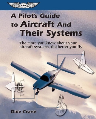 Pilot's Guide to Aircraft and Their Systems book