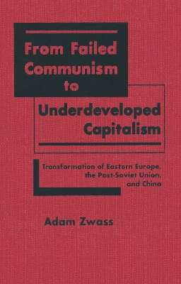 From Failed Communism to Underdeveloped Capitalism book