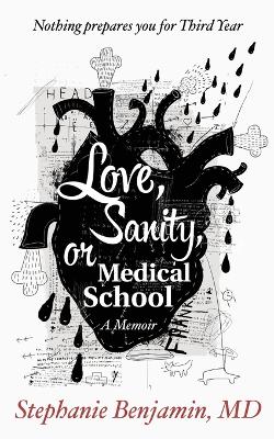 Love, Sanity, or Medical School: A Memoir book