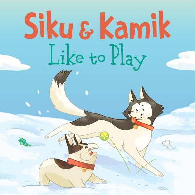 Siku and Kamik Like to Play: English Edition book