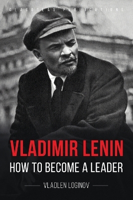 Vladimir Lenin: How to Become a Leader book