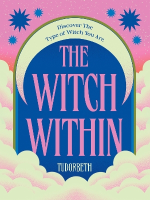 The Witch Within: Discover The Type of Witch You Are book