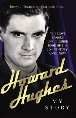 Howard Hughes: My Story by Howard Hughes