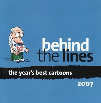 Behind the Lines: The Year's Best Cartoons (2007) by National Museum of Australia