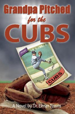 Grandpa Pitched for the Cubs book