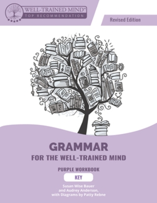 The Grammar for the Well-Trained Mind Purple Key, Revised Edition by Susan Wise Bauer