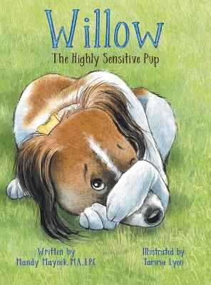 Willow the Highly Sensitive Pup by Mandy Mayock