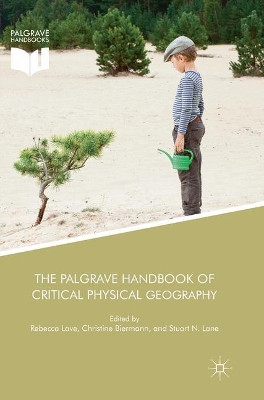 The The Palgrave Handbook of Critical Physical Geography by Rebecca Lave
