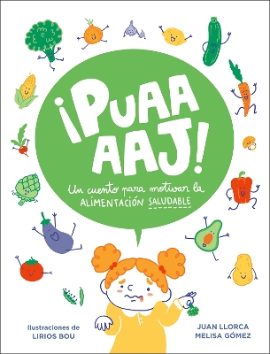 ¡Puaaaaj!: Un cuento para motivar la alimentación saludable / Yuck!: A Story to Encourage Healthy Eating book