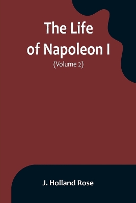 The Life of Napoleon I (Volume 2) book