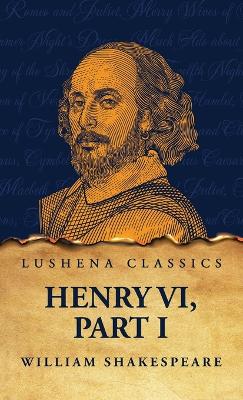 Henry VI, Part I by William Shakespeare