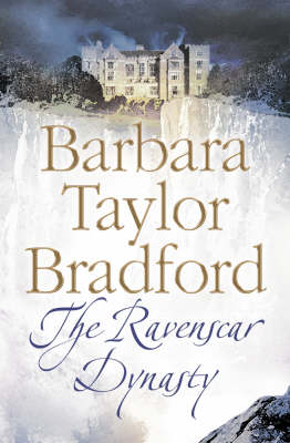The The Ravenscar Dynasty by Barbara Taylor Bradford